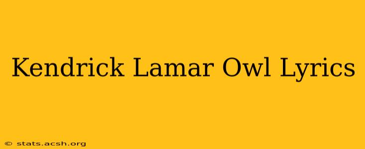 Kendrick Lamar Owl Lyrics