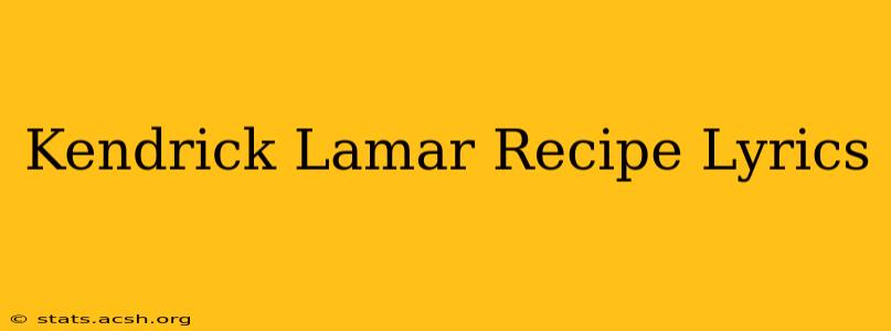 Kendrick Lamar Recipe Lyrics