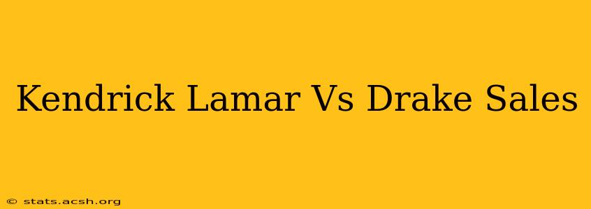 Kendrick Lamar Vs Drake Sales