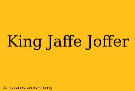 King Jaffe Joffer