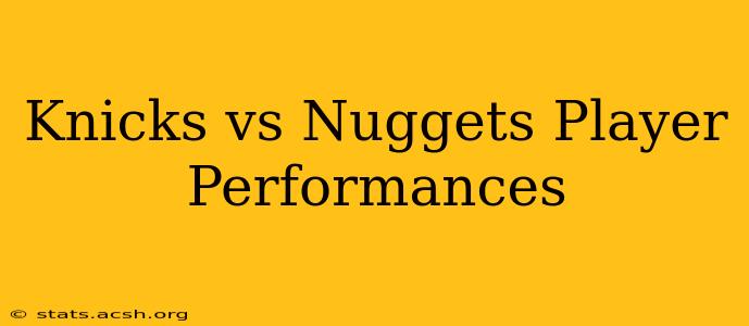 Knicks vs Nuggets Player Performances