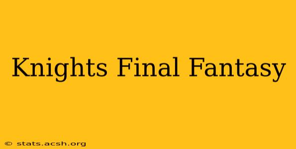 Knights Final Fantasy