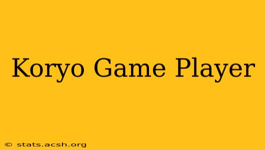 Koryo Game Player