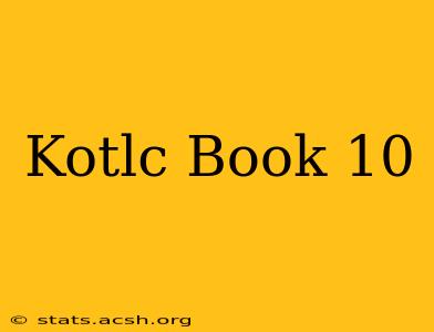 Kotlc Book 10