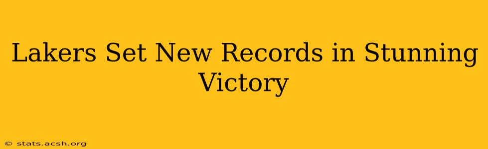 Lakers Set New Records in Stunning Victory