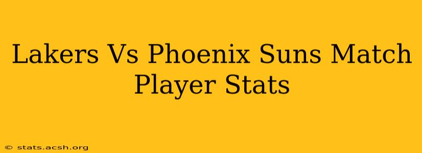 Lakers Vs Phoenix Suns Match Player Stats