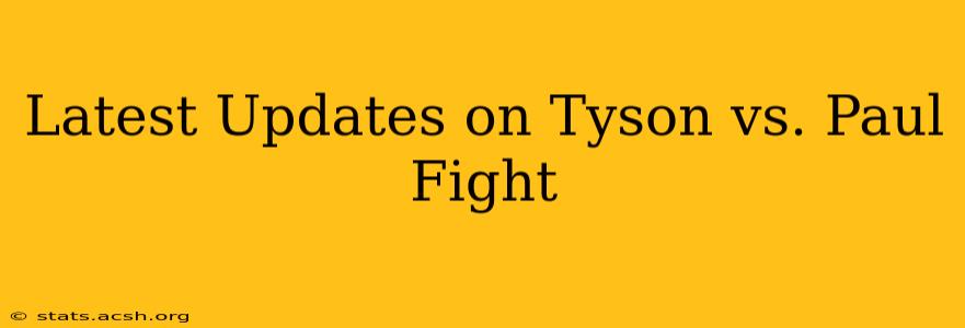 Latest Updates on Tyson vs. Paul Fight