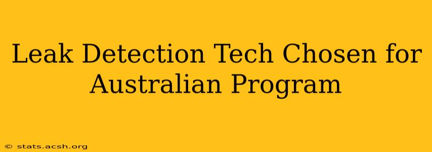 Leak Detection Tech Chosen for Australian Program