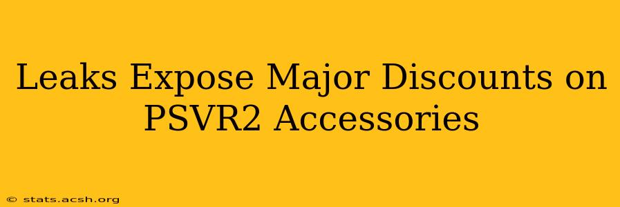 Leaks Expose Major Discounts on PSVR2 Accessories