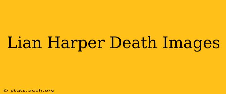 Lian Harper Death Images