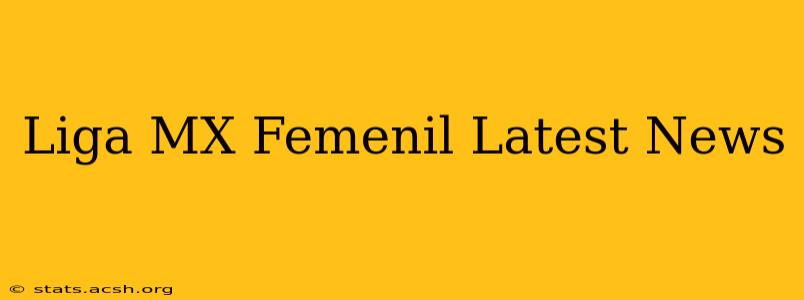 Liga MX Femenil Latest News