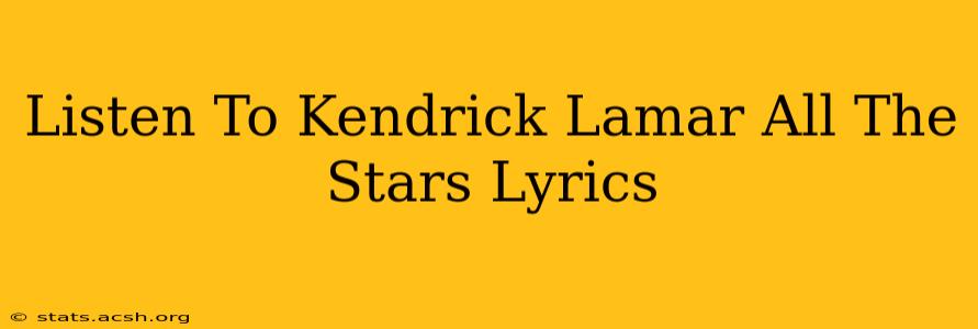 Listen To Kendrick Lamar All The Stars Lyrics