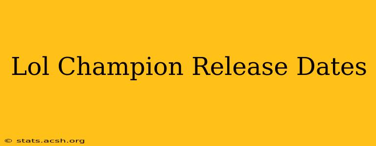 Lol Champion Release Dates