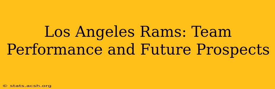 Los Angeles Rams: Team Performance and Future Prospects