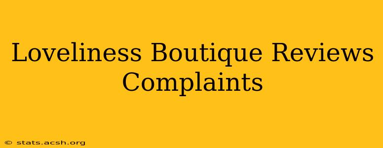 Loveliness Boutique Reviews Complaints