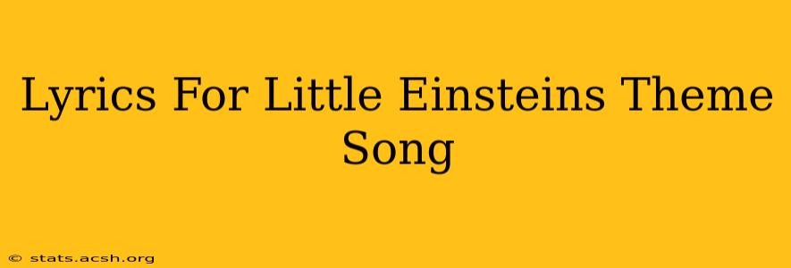 Lyrics For Little Einsteins Theme Song