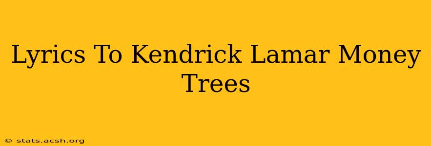 Lyrics To Kendrick Lamar Money Trees