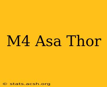 M4 Asa Thor