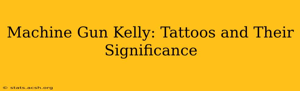 Machine Gun Kelly: Tattoos and Their Significance