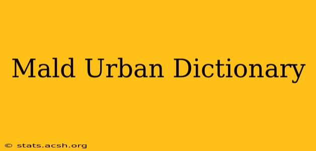 Mald Urban Dictionary