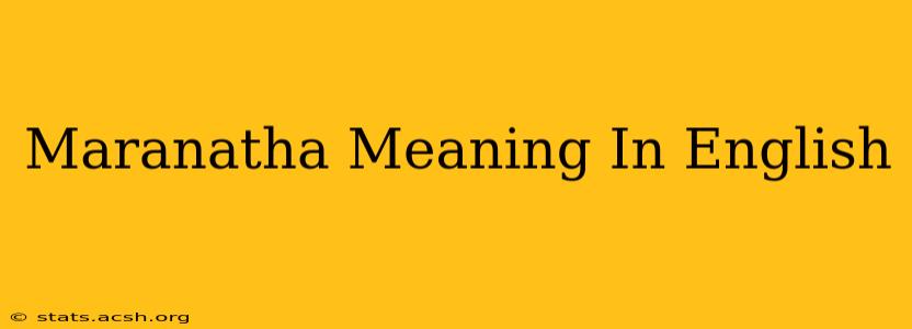 Maranatha Meaning In English