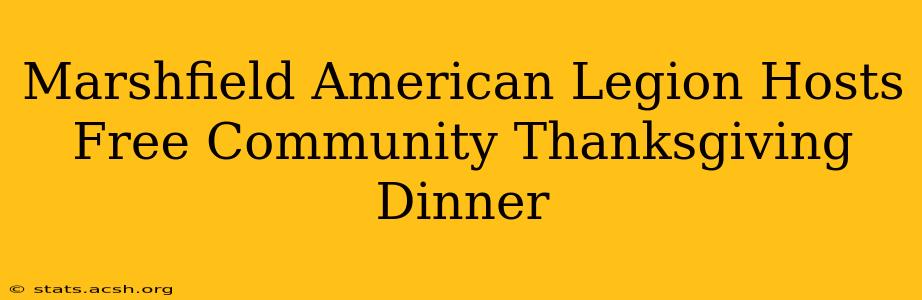 Marshfield American Legion Hosts Free Community Thanksgiving Dinner