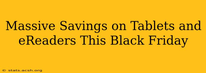 Massive Savings on Tablets and eReaders This Black Friday