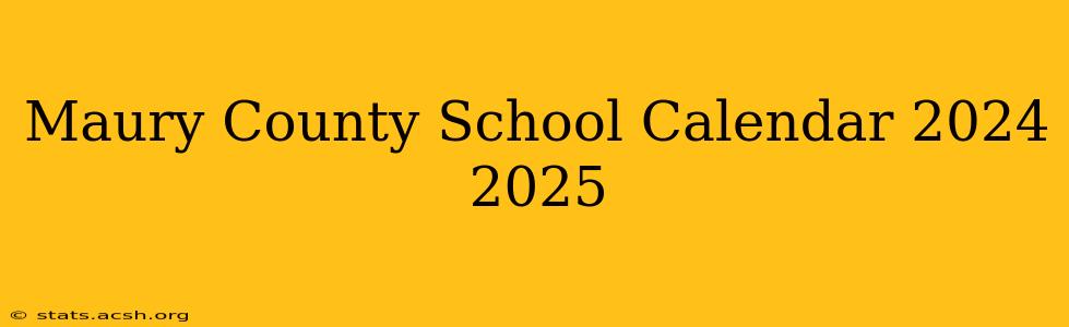 Maury County School Calendar 2024 2025