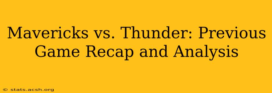 Mavericks vs. Thunder: Previous Game Recap and Analysis