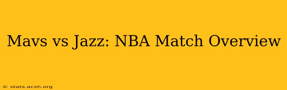 Mavs vs Jazz: NBA Match Overview