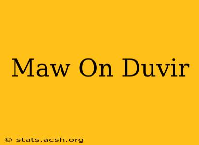 Maw On Duvir