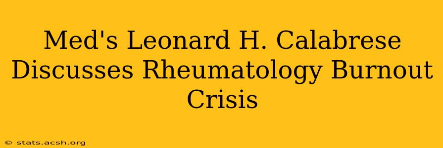 Med's Leonard H. Calabrese Discusses Rheumatology Burnout Crisis