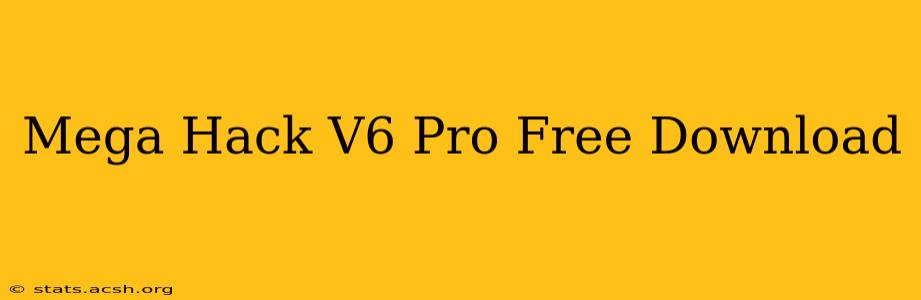 Mega Hack V6 Pro Free Download