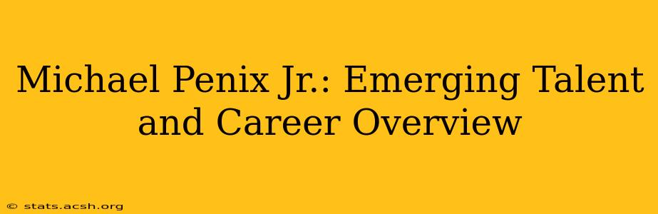 Michael Penix Jr.: Emerging Talent and Career Overview