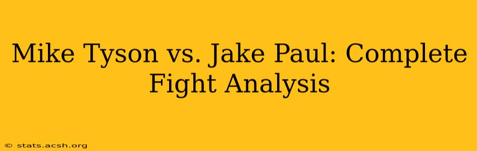 Mike Tyson vs. Jake Paul: Complete Fight Analysis