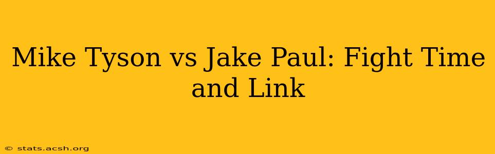 Mike Tyson vs Jake Paul: Fight Time and Link