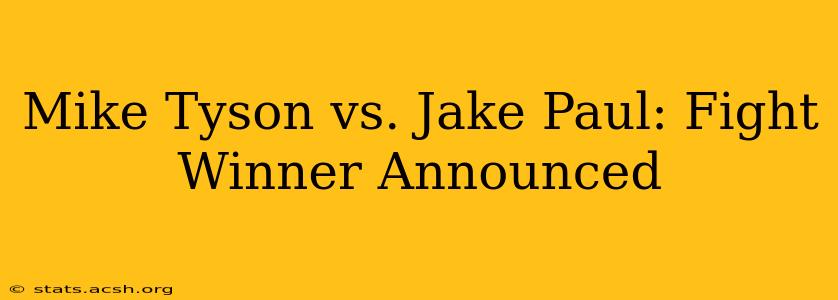 Mike Tyson vs. Jake Paul: Fight Winner Announced