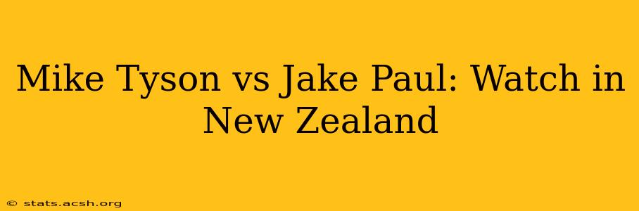 Mike Tyson vs Jake Paul: Watch in New Zealand