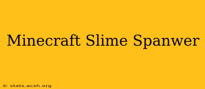 Minecraft Slime Spanwer