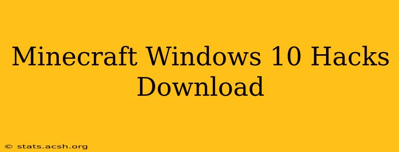 Minecraft Windows 10 Hacks Download