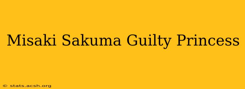 Misaki Sakuma Guilty Princess