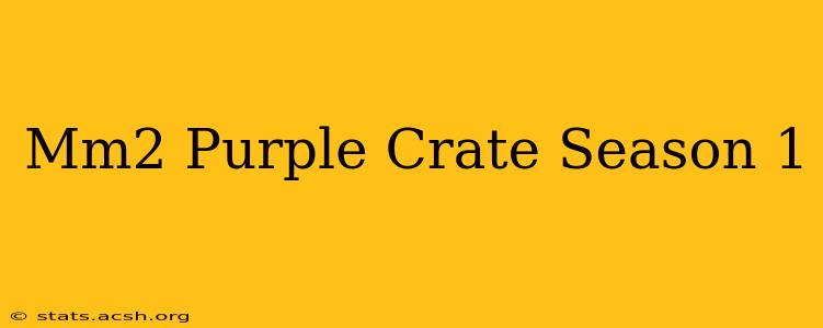 Mm2 Purple Crate Season 1