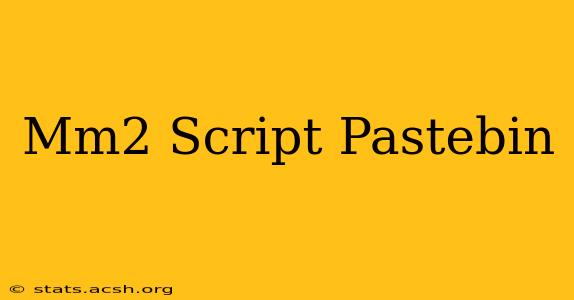 Mm2 Script Pastebin