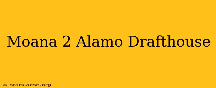 Moana 2 Alamo Drafthouse