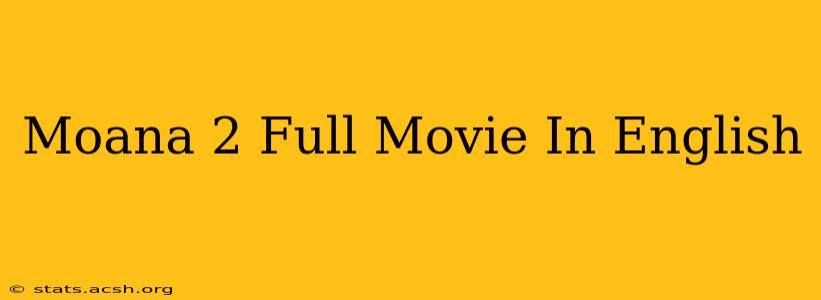 Moana 2 Full Movie In English