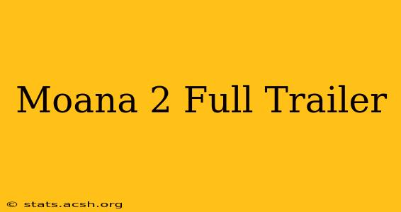 Moana 2 Full Trailer