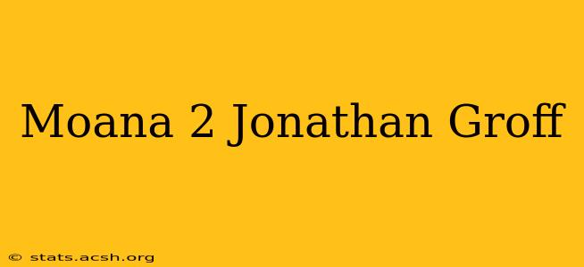 Moana 2 Jonathan Groff