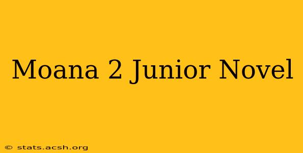 Moana 2 Junior Novel