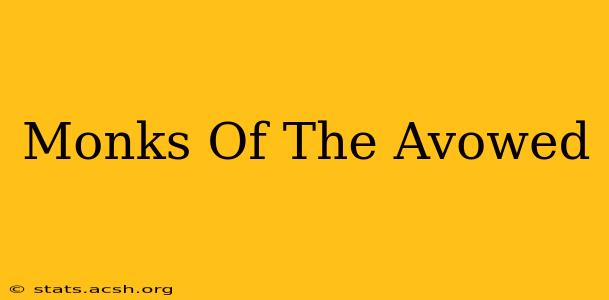 Monks Of The Avowed