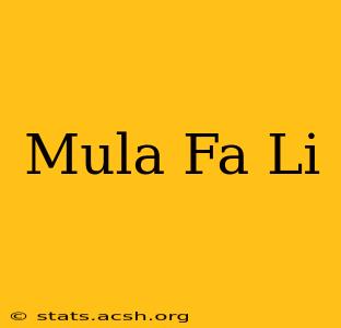 Mula Fa Li